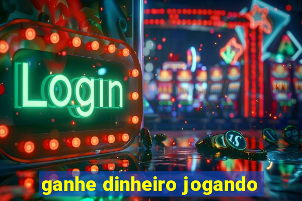 ganhe dinheiro jogando